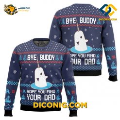 Elf Bye Buddy Hope You Find Your Dad Ugly Christmas Sweater