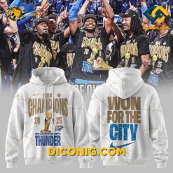 Oklahoma City Thunder 2025 NBA Champions Won For The City Hoodie